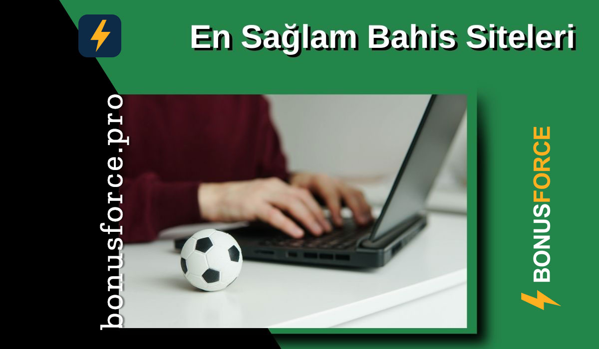 En Sağlam Bahis Siteleri