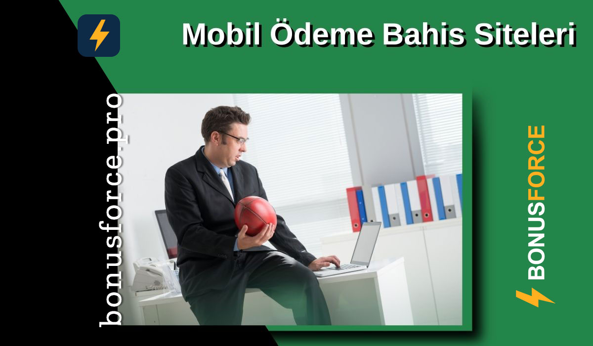 Mobil Ödeme Bahis Siteleri