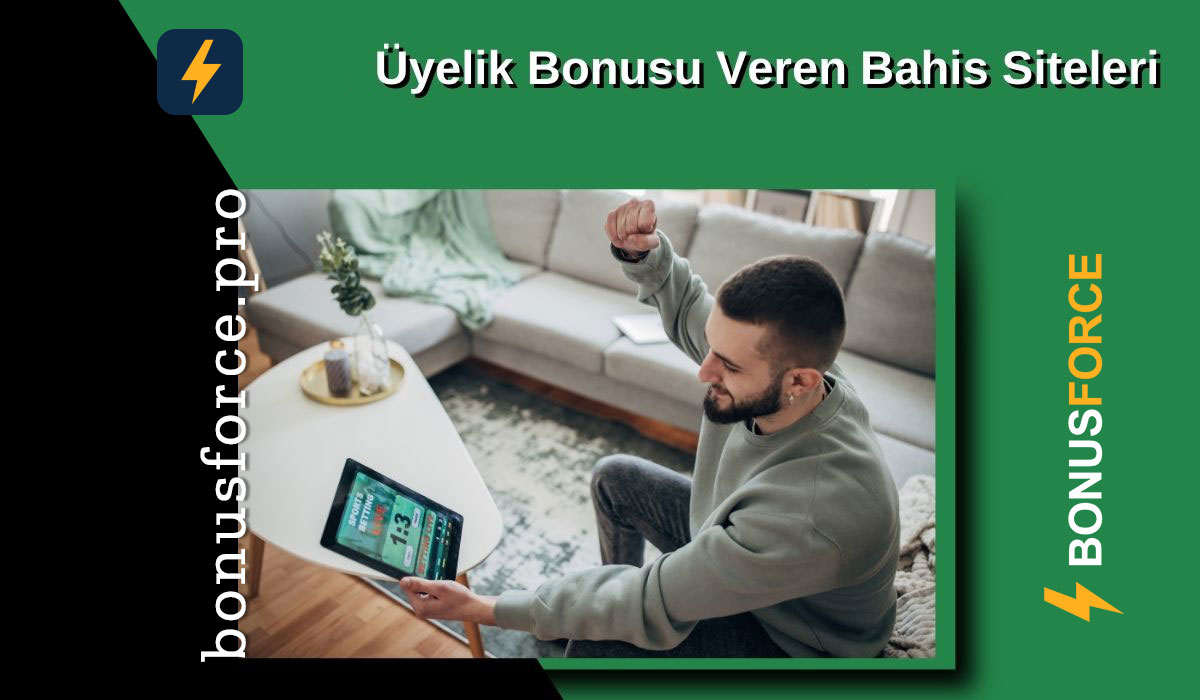 Üyelik Bonusu Veren Bahis Siteleri